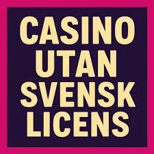 Casino utan svensk licens En Djupgående Guide